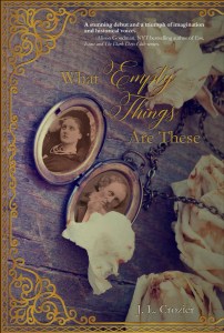 What Empty Things are These, a novel by Regal House Publishing author Judy Crozier